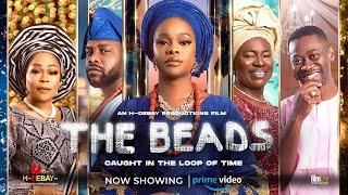 THE BEADS | NOW SHOWING on Prime Video | ZAINAB BALOGUN, EFA IWARA, SEGUN ARINZE, ADEDIMEJI LATEEF