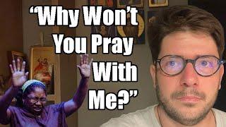 "Why Won't You Pray With Me?"
