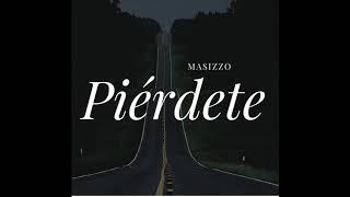 Masizzo - Pierdete