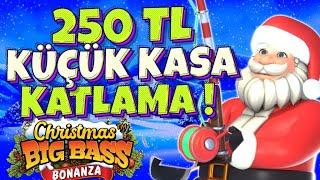 250 TL KÜÇÜK KASA KATLAMA!  SLOT OYUNLARI CHRISTMAS BIG BASS BONANZA  #casino #slots #slotoyunlari