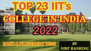 TOP 23 IIT COLLEGE IN INDIA | TOP IIT's COLLEGE IN INDIA 2022 | TOP IIT COLLEGE |NIT WALE |ALL IIT's