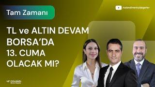 TL ve Altın Devam Borsa'da 13. Cuma Olacak mı?