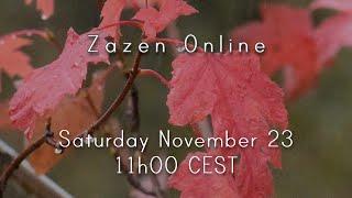 Zazen Online November 23th 2024 11h00 (CEST) / 10h00 (BST)