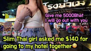 Nightlife in Bangkok, Stunning and Slim Thai girl asked me $140 for going to my hotel together