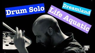 "Dreamland" Drum Solo (Life Aquatic)