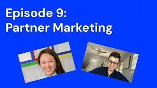 Ep 09: Partner Marketing