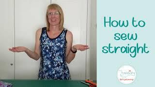 How to sew straight - tips, tricks and tools for perfect sewing