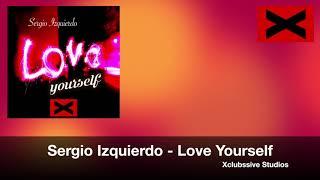Sergio Izquierdo - Love Yourself