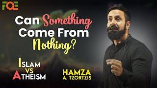 Can Something Come from Nothing? | Hamza Tzortzis