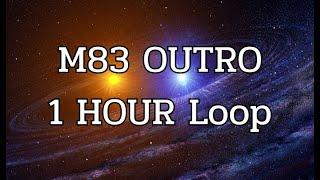 M83 OUTRO 1 HOUR (SLEEP MUSIC)