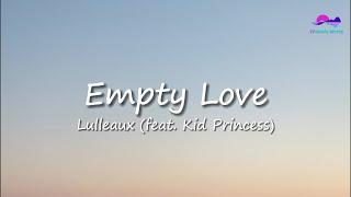 Lulleaux - Empty Love feat. Kid Princess (Lyrics)