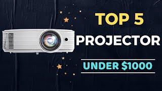 Top 5 Best Projector under $1000 Reviews in 2022