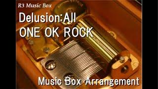 Delusion:All/ONE OK ROCK [Music Box]