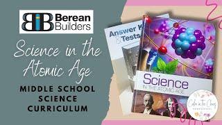 BEREAN BUILDERS SCIENCE IN THE ATOMIC AGE REVIEW | Middle School Science Homeschool Curriculum