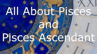 All About Pisces and Pisces Ascendant