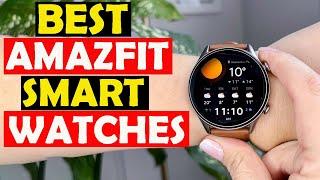 Top-Best Amazfit Smartwatches 2023 | Amazfit smartwatch