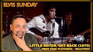 ELVIS SUNDAY! LITTLE SISTER / GET BACK (1970) - FIRST TIME REACTION!