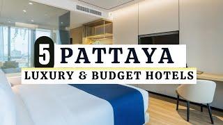 5 Must Visit Pattaya Hotels - Cheap to Luxury Rooms