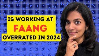 Is working at FAANG companies overrated in 2024?