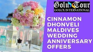 Cinnamon Dhonveli Maldives Wedding Anniversary Offers