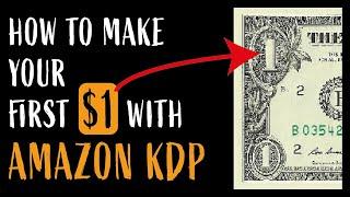 How to Make Your First Dollar with Amazon KDP Step by Step Tutorial for Beginners 2024