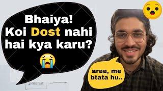 Koi DOST Nahi Hai Kya Karu?  | Aman Dhattarwal