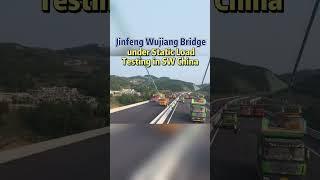 Jinfeng Wujiang Bridge under static load testing in SW China#china#fyp#chinatiktok#bridge