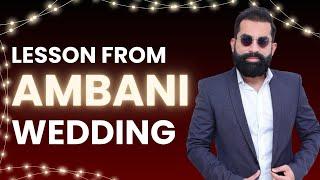 Lesson from Ambani Wedding| Mustafa Mirchawala