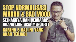 5 AKIBAT MARAH DAN BAD MOOD YANG TIDAK JELAS