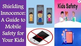 Shielding Innocence : A Guide to Mobile Safety for Your Kids