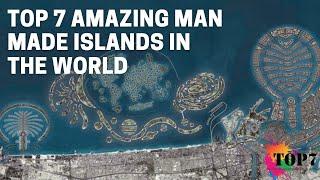 Top 7 Amazing Man made Islands in the World (Clear Explanation)