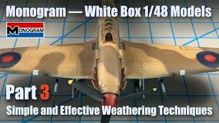 The Monogram White-Box 1/48 Scale Models — Simple and Effective Weathering Techhniques (part 3 of 3)