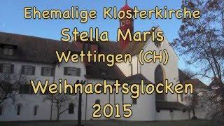 Klosterkirche Stella Maris Wettingen: Weihnachtsglocken 2015