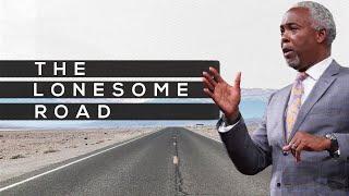 The Lonesome Road | Bishop Dale C. Bronner | Word of Faith Family Worship Cathedral