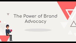 The Power of Brand Advocacy