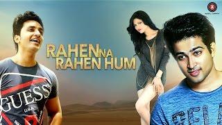 Rahen Na Rahen Hum - Official Music Video | Raj Bandhu & Angel Gupta | Vardan Singh