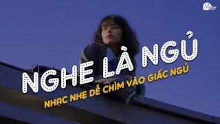 Nhạc Chill Dễ Ngủ - 2h Chìm Đắm Trong Những Bài Nhạc Lofi Việt Nhẹ Nhàng Cực Chill Để Thư Giãn