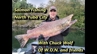 Salmon Fishing  North Yuba City With Chuck Wolf Of W O N  And Friends