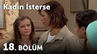 Kadın İsterse 18.Bölüm