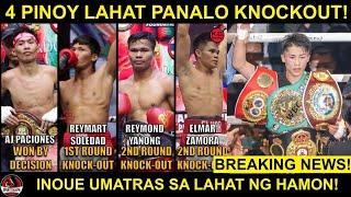 BREAKING: 4 Pinoy PANALO Lahat KNOCKOUT pa! | Inoue UMAYAW sa HAMON ng lahat!