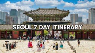 Seoul Korea 2024 Ultimate Travel Guide: 7-Day Itinerary of What to See and Eat 