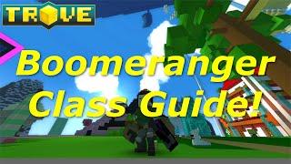 [Trove] Class Guide(Tutorial) - Boomeranger Beginners Guide!