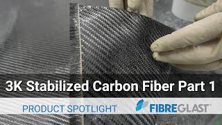 3K Stabilized Carbon Fiber Fabric - Part One