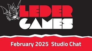 Leder Games | February 2025 Studio Chat!