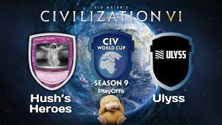 Hush's Heroes vs Ulyss Playoffs GAME 1 | CWC Season 9 Civilization 6