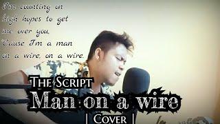 MAN ON WIRE - THE SCRIPT - Man on a Wire ( Cover by Anthony Bernil )