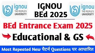 IGNOU BEd 2025 | IGNOU BEd Exam 2025 | IGNOU BEd Education & GS | IGNOU BEd Entrance Exam 2025|IGNOU