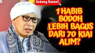 Benarkah Belajar kepada 1 Habib Bodoh lebih Bagus dari 70 Kyai Alim? Ini Jawaban Buya Yahya