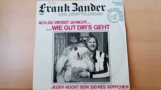 Frank Zander & Herr Feldmann : Ach, du weisst ja nicht wie gut dir's geht   ( 1982 )