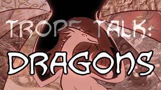 Trope Talk: Dragons